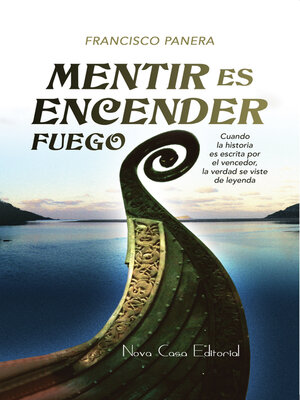cover image of Mentir es encender fuego
